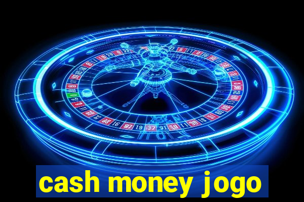 cash money jogo